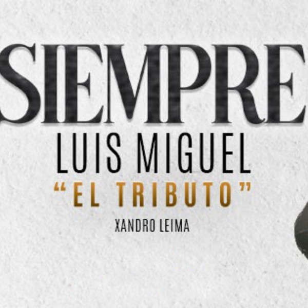 SIEMPRE LUIS MIGUEL EL TRIBUTO en Córdoba